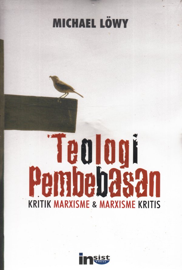 Teologi Pembebasan: Kritik Marxisme dan Marxisme Kritis 