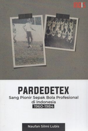 Pardedetex Sang Pionir Sepakbola Profesional di Indonesia